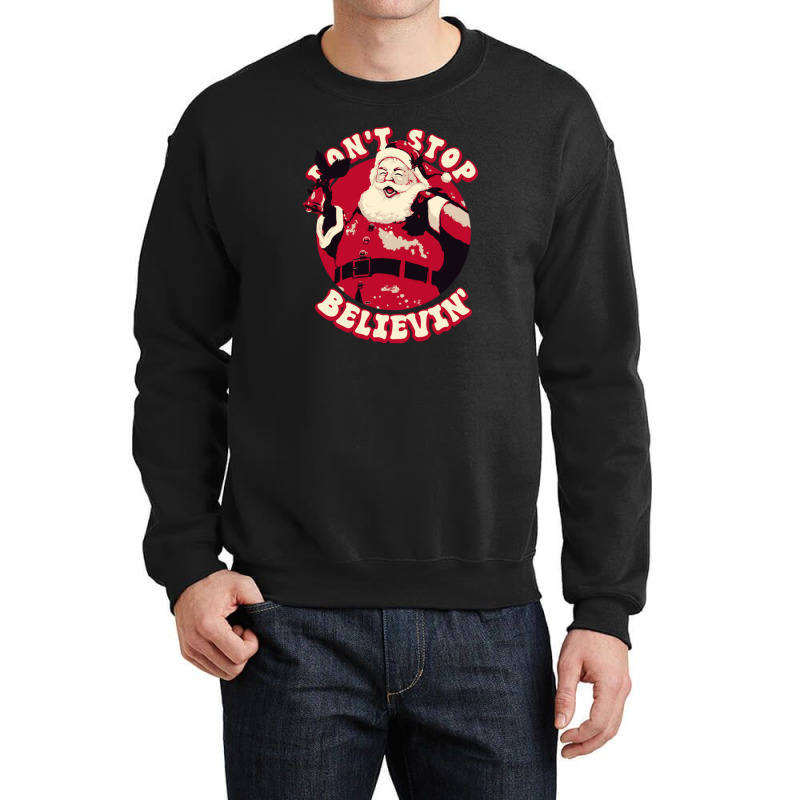 Christmas Don't Stop Believing Crewneck Sweatshirt | Artistshot