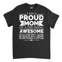 Proud Mom Of Awesome Human Rights Lawyer Mother's Day Gift Raglan Base Classic T-shirt | Artistshot