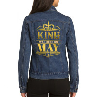 This King Was Born On May 2 Funny Birthday Ladies Denim Jacket | Artistshot