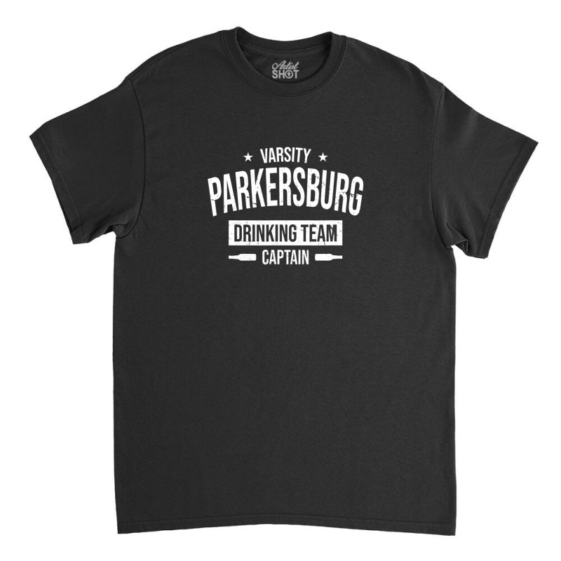 Parkersburg Drinking Team Captain West Virginia Beer Lover Classic T-shirt by nahodsehidav | Artistshot