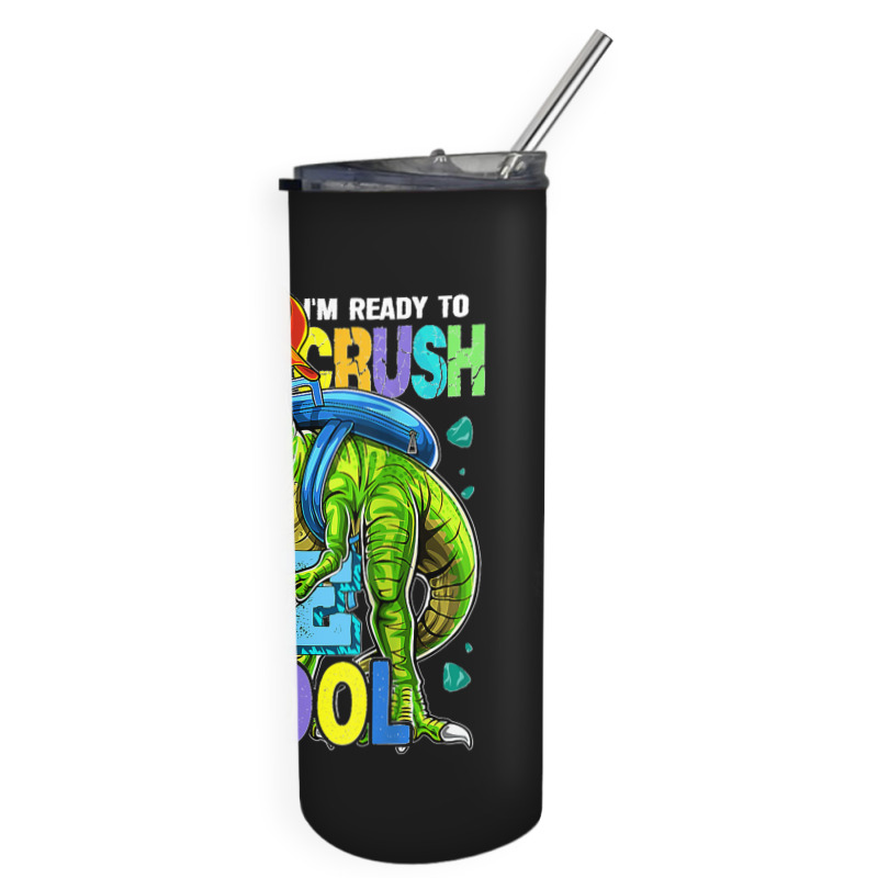 I'm Ready To Crush Preschool Dinosaur Back To School Kids Skinny Tumbler by JOSEPHDOMINICWILLIS | Artistshot