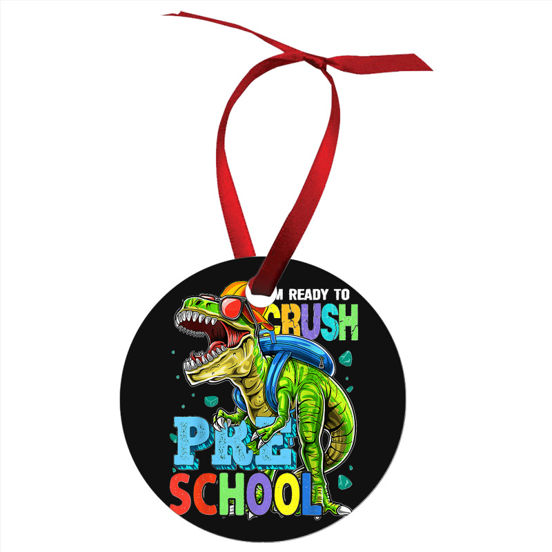 I'm Ready To Crush Preschool Dinosaur Back To School Kids Ornament by JOSEPHDOMINICWILLIS | Artistshot