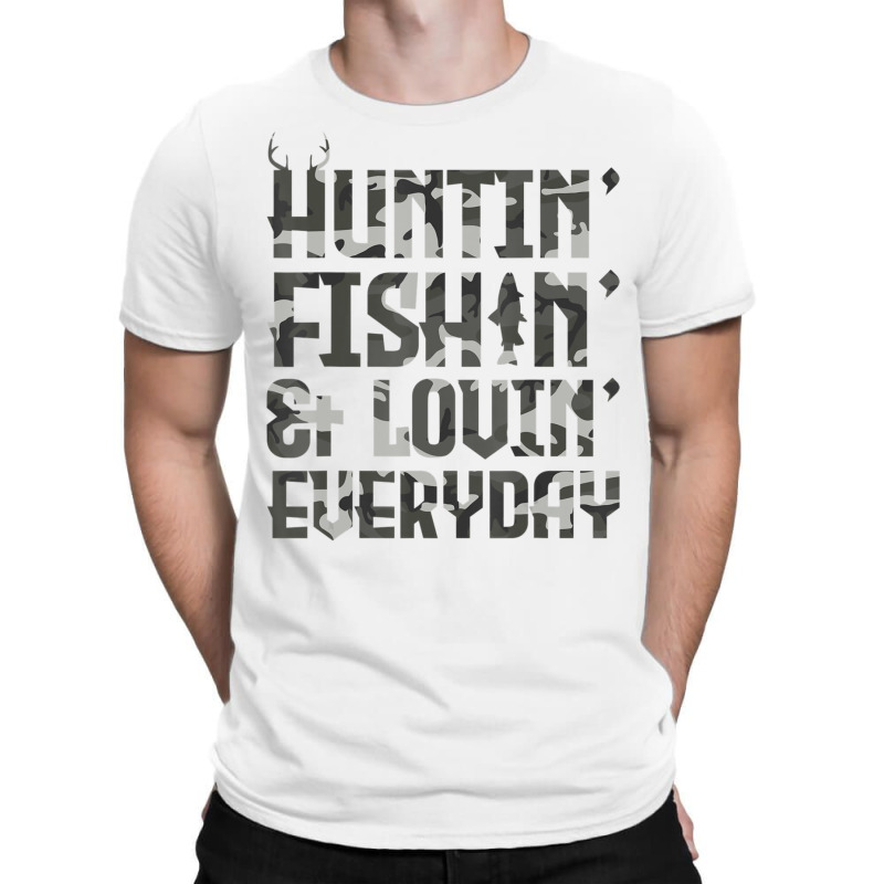 Huntin Fishin And Lovin Everyday Outdoor T-Shirt by Boomtea | Artistshot