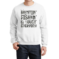 Huntin Fishin And Lovin Everyday Outdoor Crewneck Sweatshirt | Artistshot