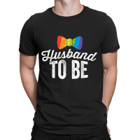 Husband To Be Shirt Lgbt Pride Gay Wedding Bachelor Gift T-shirt | Artistshot