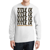 Title Ix 50th Anniversary Us Education Amendments 50 Years Pullover Ho Long Sleeve Shirts | Artistshot