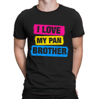 I Love My Pansexual Brother Pansexual Pride Lgbt Tshirt Gift T-shirt | Artistshot