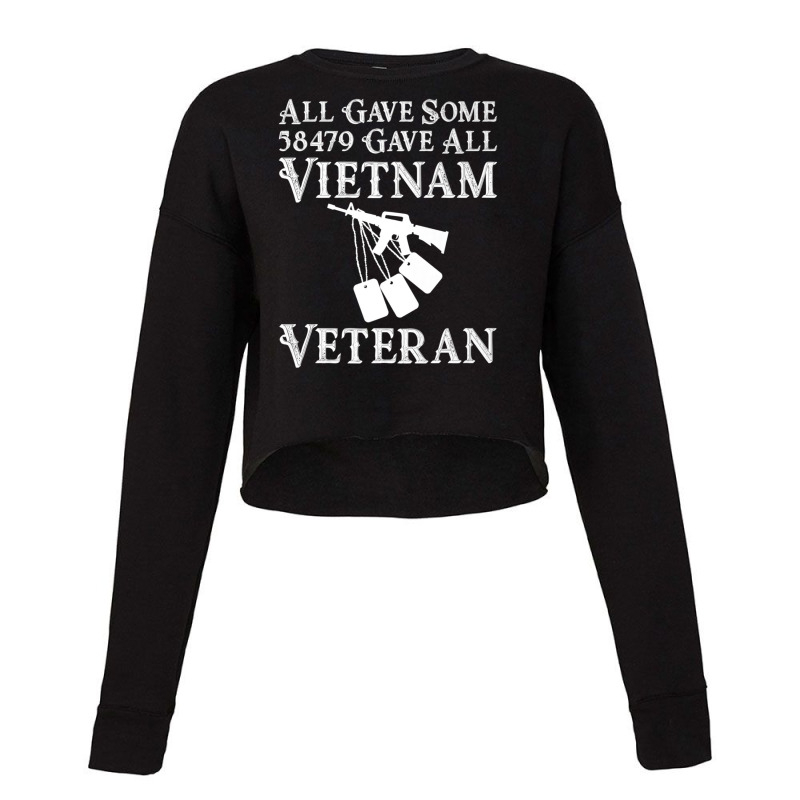 Vietnam Veteran 58479 Gave All Tees Soldiers Men Women Cropped Sweater by bummercaught | Artistshot