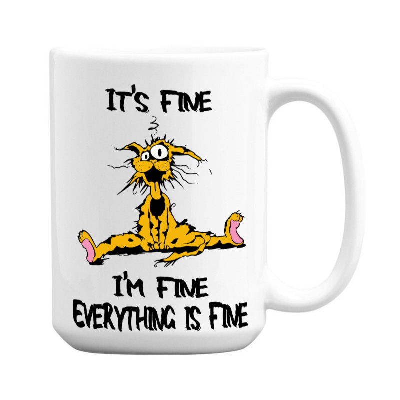 It's Fine 15 Oz Coffee Mug | Artistshot