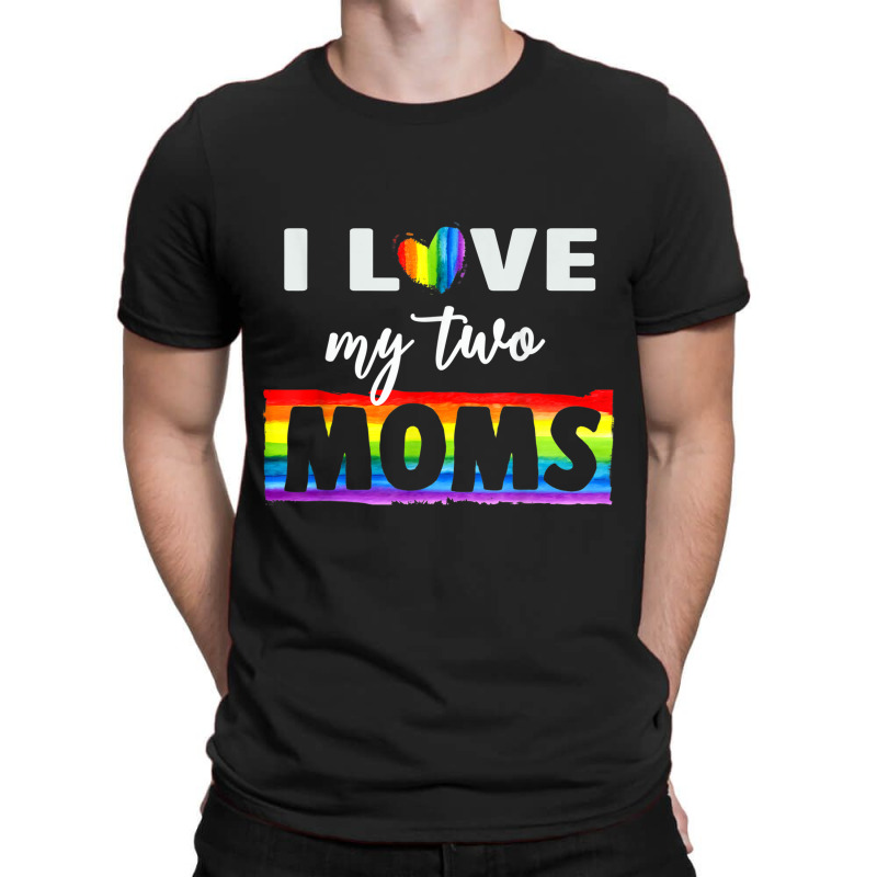 I Love My Two Moms Lesbian Tshirt Lgbt Pride Tshirt For Kids T-shirt | Artistshot
