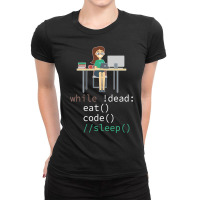 Funny While Dead Eat Sleep Code Coders-m3mr2 Ladies Fitted T-shirt | Artistshot