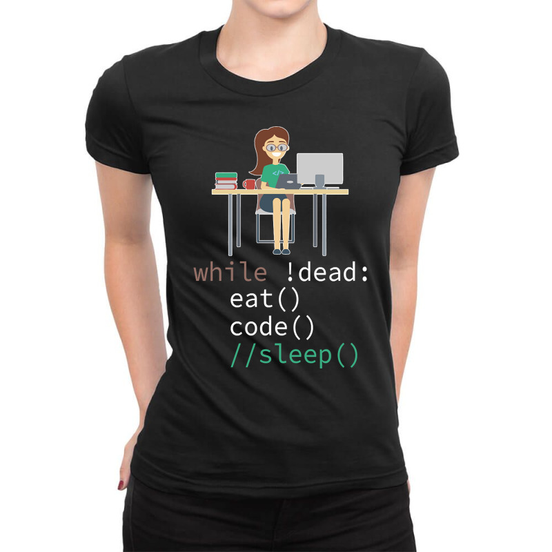 Funny While Dead Eat Sleep Code Coders-m3mr2 Ladies Fitted T-Shirt by declangreenwood | Artistshot