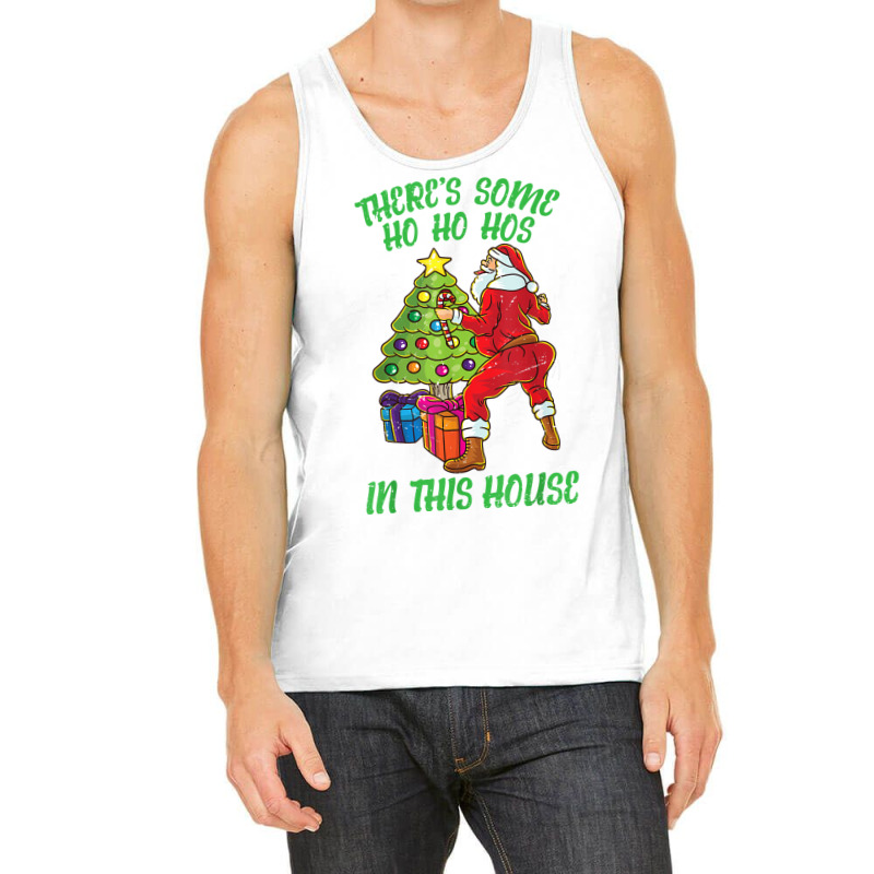 There's Some Ho Ho Hos In This House Santa Claus Twerk Dance T Shirt Tank Top by haitequila | Artistshot