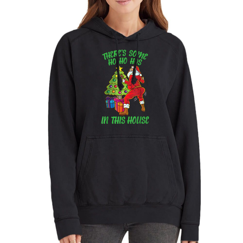 There's Some Ho Ho Hos In This House Santa Claus Twerk Dance T Shirt Vintage Hoodie by haitequila | Artistshot