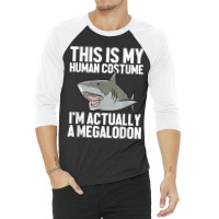 Megalodon Shark Gift Megaladon Alive I'm Really A Megalon 3/4 Sleeve Shirt | Artistshot