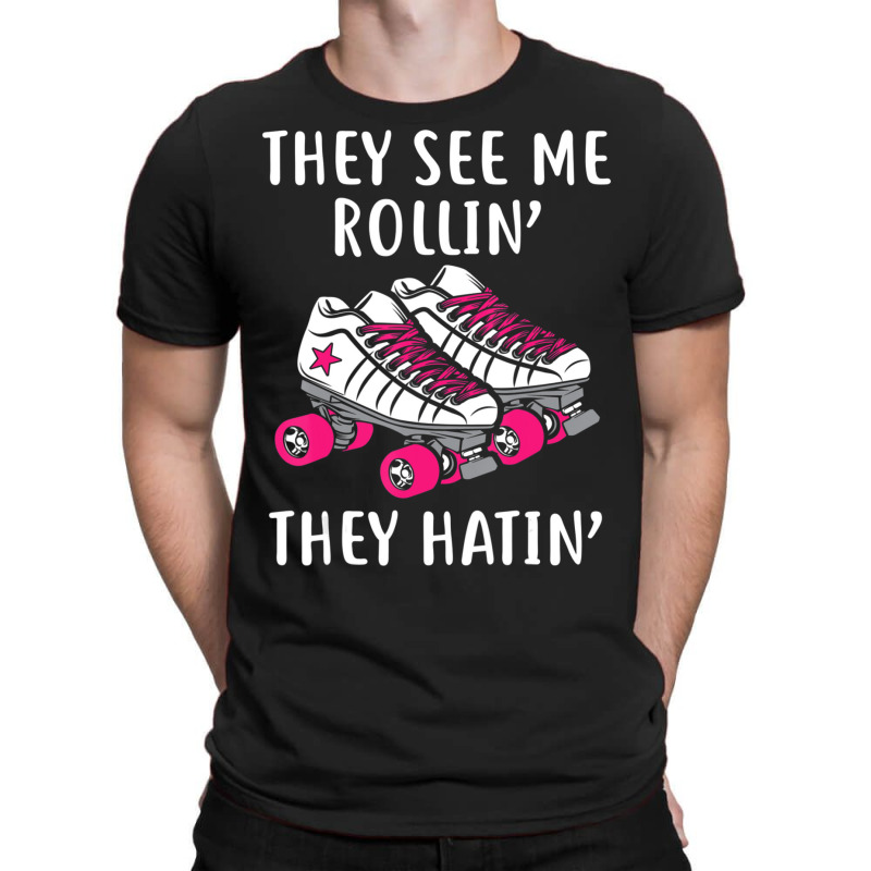 They See Me Rollin Roller Skates Roller Derby T-Shirt by Boomtea | Artistshot