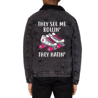 They See Me Rollin Roller Skates Roller Derby Unisex Sherpa-lined Denim Jacket | Artistshot