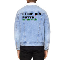 I Like Big Putts And I Can Not Lie Unisex Sherpa-lined Denim Jacket | Artistshot