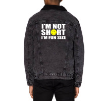 I'm Not Short I'm Fun Size Unisex Sherpa-lined Denim Jacket | Artistshot