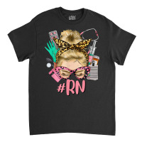 Rn Blonde Messy Bun Straight Hair Glasses Leopard Syringe T Shirt Classic T-shirt | Artistshot