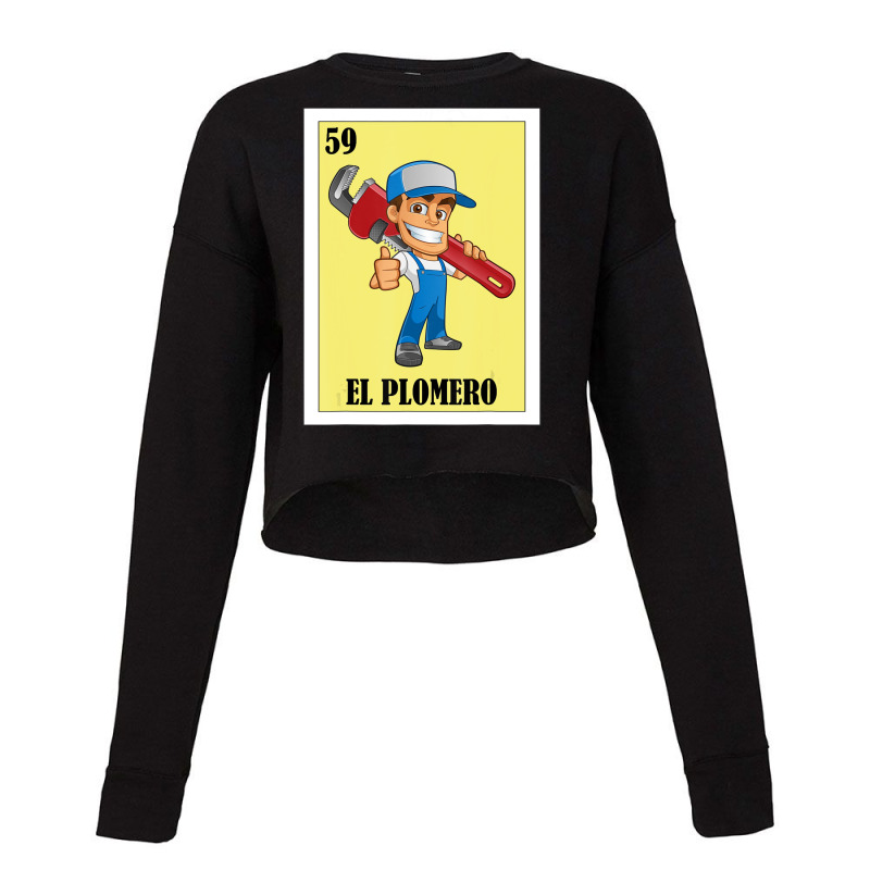 Spanish Plumber Lottery Gift Mexican Lottery El Plomero Cropped Sweater by degreesgunner | Artistshot