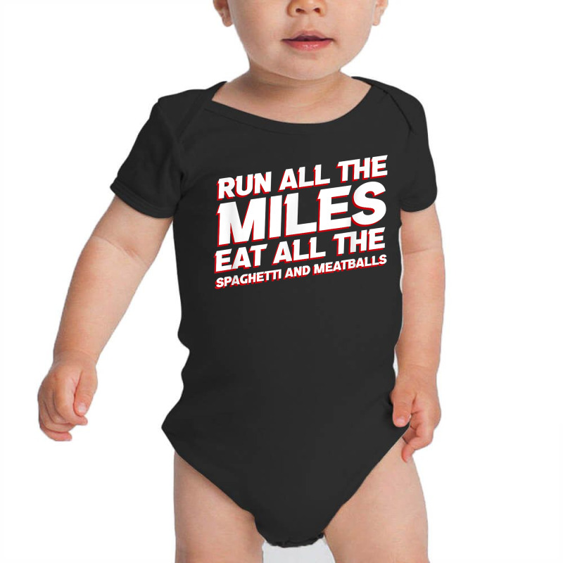 Run All The Miles Eat All The Spaghetti And Meatballs Funny T Shirt Baby Bodysuit by toraprqwfg | Artistshot