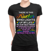 There Is This Trucker Who Lights Up My Life Funny Quote T Shirt Ladies Fitted T-shirt | Artistshot