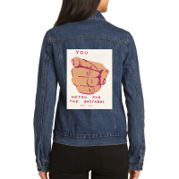 You Voted For Bastards Art Print Ladies Denim Jacket | Artistshot