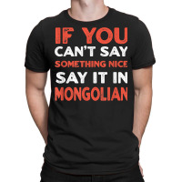 Say It In Mongolian Funny Mongolia Humor Mongol Sayings T Shirt T-shirt | Artistshot