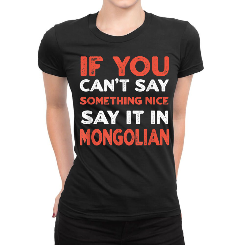 Say It In Mongolian Funny Mongolia Humor Mongol Sayings T Shirt Ladies Fitted T-Shirt by toraprqwfg | Artistshot