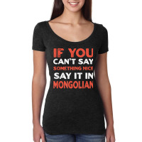 Say It In Mongolian Funny Mongolia Humor Mongol Sayings T Shirt Women's Triblend Scoop T-shirt | Artistshot