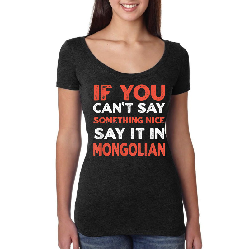 Say It In Mongolian Funny Mongolia Humor Mongol Sayings T Shirt Women's Triblend Scoop T-shirt by toraprqwfg | Artistshot