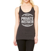 Private Investigator Gifts Appreciation Funny Job T Shirt Racerback Tank | Artistshot