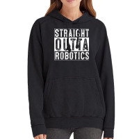 Robotics Engeneering Machine Learning Robot Straight Outta T Shirt Vintage Hoodie | Artistshot