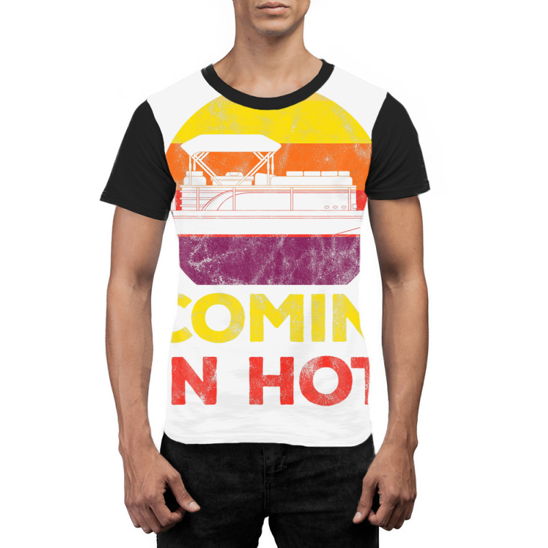 Comin In Hot Pontoon Boat Party Summer Vacation Boating Graphic T-shirt | Artistshot