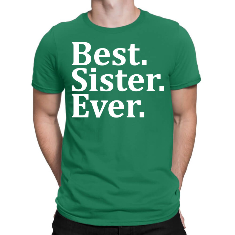 Best Sister Ever T-shirt | Artistshot