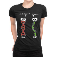 Still Happy It's My Dna Mode Biology Genetics Funny Dna Rna T Shirt Ladies Fitted T-shirt | Artistshot