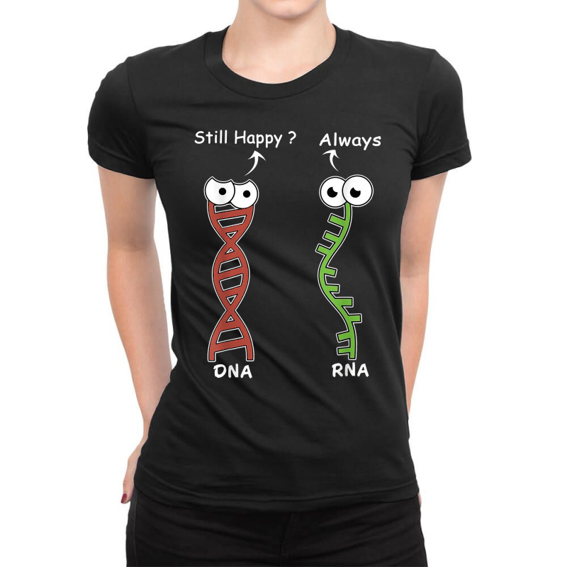 Still Happy It's My Dna Mode Biology Genetics Funny Dna Rna T Shirt Ladies Fitted T-Shirt by lejo83khanna | Artistshot