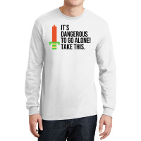 Dangerous To Go Alone Long Sleeve Shirts | Artistshot