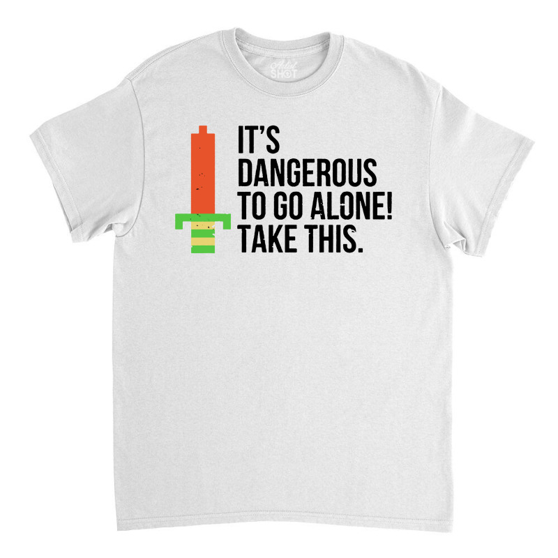 Dangerous To Go Alone Classic T-shirt by Ganden | Artistshot