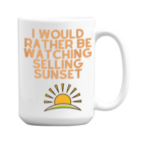 I Would Rather Be Watching Selling Sunset T Shirt 15 Oz Coffee Mug | Artistshot