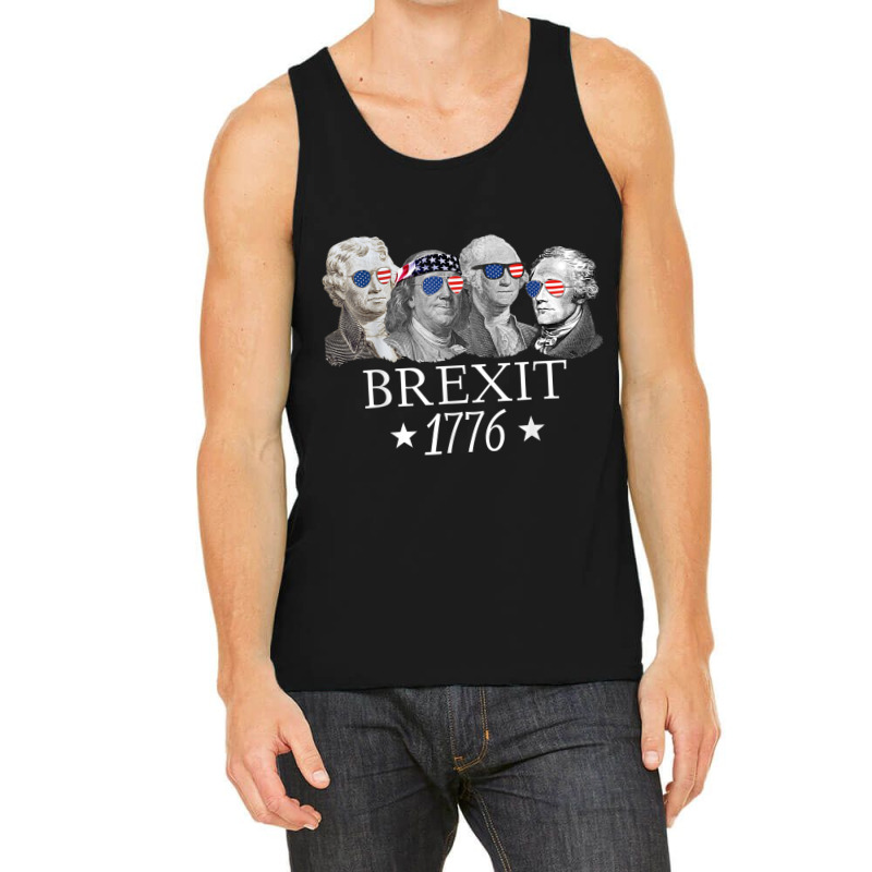 Brexit 1776 Founding Fathers American Independence Usa T Shirt Tank Top | Artistshot