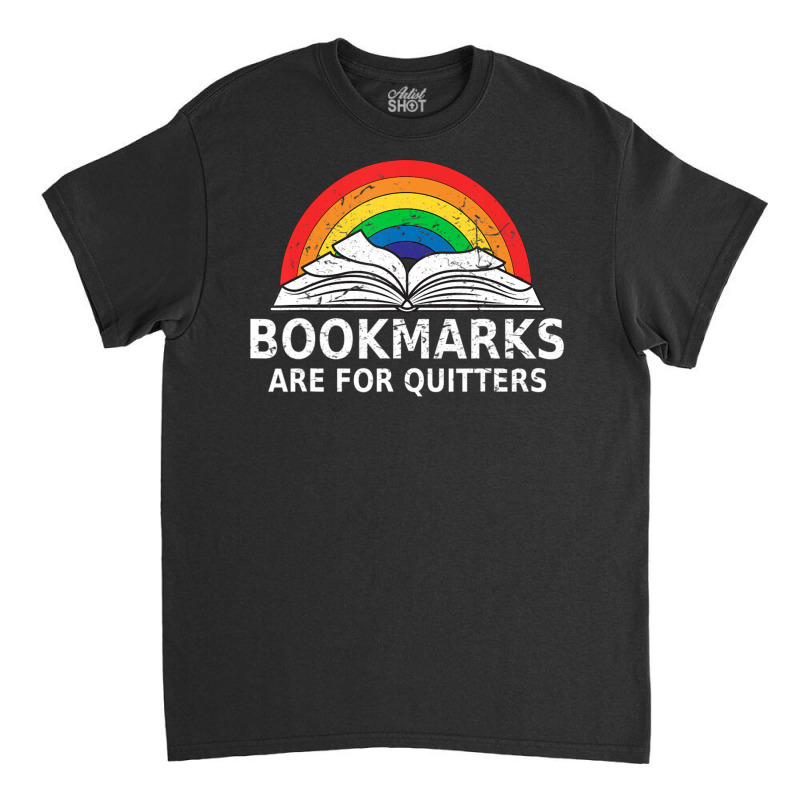 Bookmarks Quitters Book Reading Lovers Vintage Retro Rainbow Classic T-shirt by brumfieldportillo7vlpq8 | Artistshot