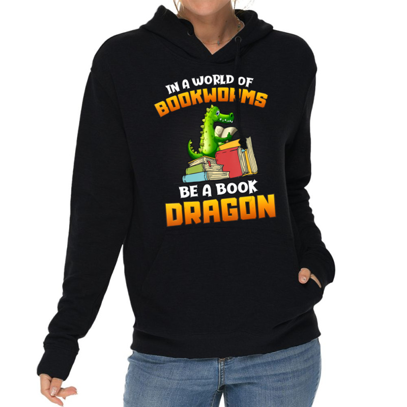 In A World Of Bookworms Be A Book Dragon Reading Lightweight Hoodie by brumfieldportillo7vlpq8 | Artistshot