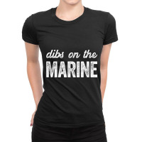 Funny Marine Wife Dibs On The Marine T Shirt Ladies Fitted T-shirt | Artistshot