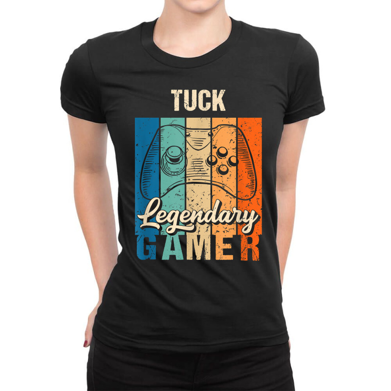 Tuck Name Gift   Personalized Legendary Gamer T Shirt Ladies Fitted T-Shirt by chipbeltzox | Artistshot