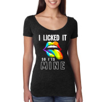 Lgbt Pride Lgbtq I Licked It So It's Mine Sexy Rainbow Lips T Shirt Women's Triblend Scoop T-shirt | Artistshot