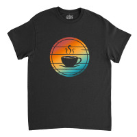 Coffee T  Shirt Coffee Is Always A Good Idea T  Shirt Classic T-shirt | Artistshot