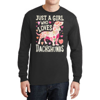 Dachshund T  Shirt Dachshund Just A Girl Who Loves Dachshunds Dog Flow Long Sleeve Shirts | Artistshot