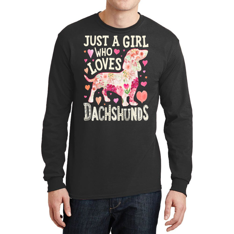 Dachshund T  Shirt Dachshund Just A Girl Who Loves Dachshunds Dog Flow Long Sleeve Shirts by miracle24707 | Artistshot